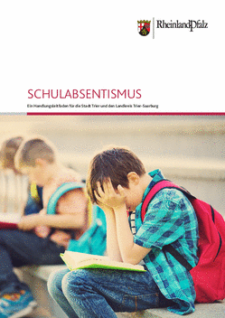 Schulabsentismus - Handreichung der Stadt Trier und des Landkreises Trier-Saarburg